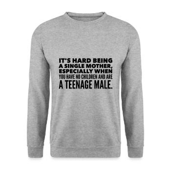 It's hard being a single mother - Unisex Sweatshirt - salt & pepper - Front - Alina (178cm) & Michal (187cm)