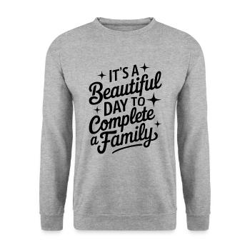 It's A Beautiful Day to Complete A Family Funny - Unisex Sweatshirt - salt & pepper - Front - Alina (178cm) & Michal (187cm)