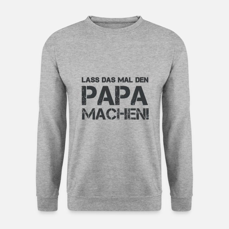 Lass das mal den Papa machen - Unisex Pullover - Weißgrau meliert