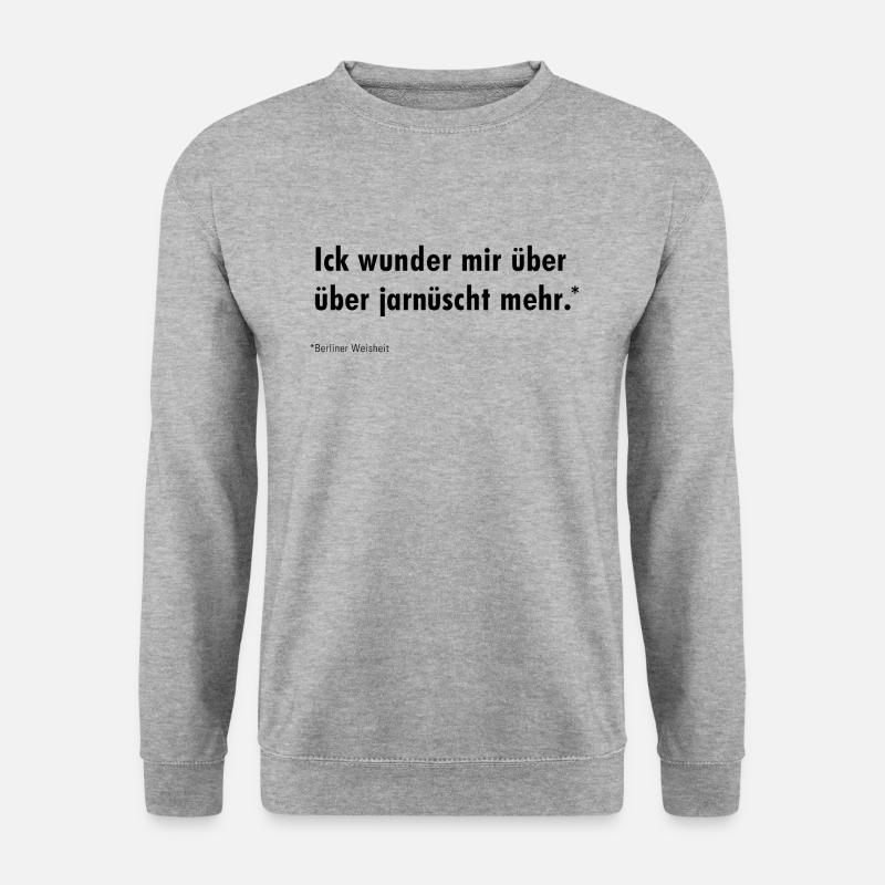 Ick wunder mir über jarnüscht mehr - Unisex Pullover - Weißgrau meliert