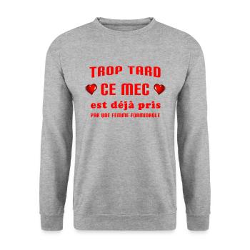 Trop tard ce mec est déjà pris par une femme - Sweat-shirt Unisexe - gris chiné - Devant - Alina (178cm) & Michal (187cm)