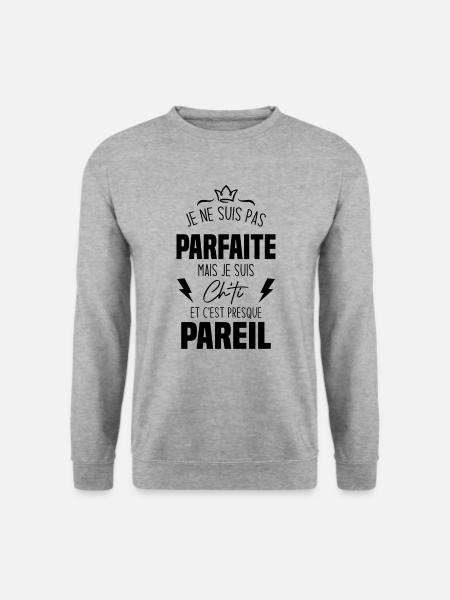 Je ne suis pas parfaite mais je suis chti - Sweat-shirt Unisexe - gris chiné