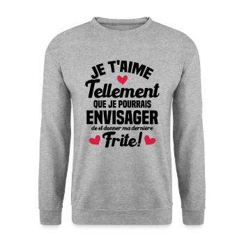 Je t'aime tellement que je pourrais donner frite - Sweat-shirt Unisexe - gris chiné - Devant - Alina (178cm) & Michal (187cm)