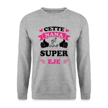 Cette nana est une super eje, Humour cadeau nana - Sweat-shirt Unisexe - gris chiné - Devant - Alina (178cm) & Michal (187cm)