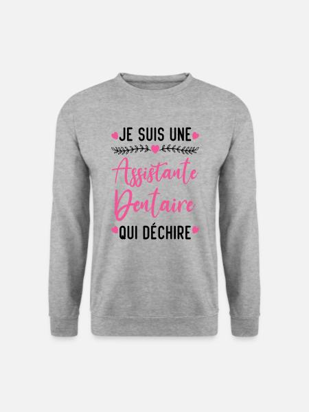 Je suis Assistante Dentaire qui Déchire - Sweat-shirt Unisexe - gris chiné