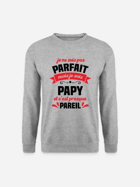Je suis un super papy et c'est presque pareil - Sweat-shirt Unisexe - gris chiné