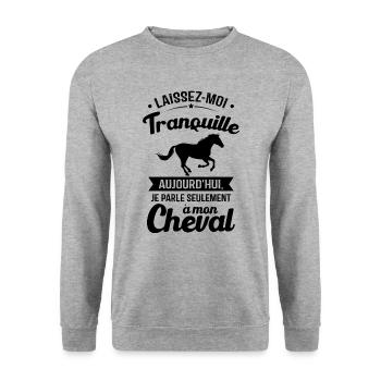 Aujourd'hui je parle seulement à mon cheval - Sweat-shirt Unisexe - gris chiné - Devant - Alina (178cm) & Michal (187cm)