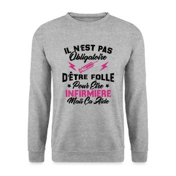 Pas obligatoire d'être folle pour être infirmièr - Sweat-shirt Unisexe - gris chiné - Devant - Alina (178cm) & Michal (187cm)