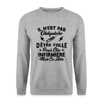 Pas obligatoire d'être folle pour être infirmièr - Sweat-shirt Unisexe - gris chiné - Devant - Alina (178cm) & Michal (187cm)
