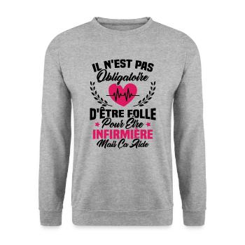 Pas obligatoire d'être folle pour être infirmièr - Sweat-shirt Unisexe - gris chiné - Devant - Alina (178cm) & Michal (187cm)