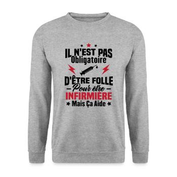 Pas obligatoire d'être folle pour être infirmièr - Sweat-shirt Unisexe - gris chiné - Devant - Alina (178cm) & Michal (187cm)