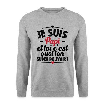 Je suis papi et toi c'est quoi ton super pouvoir ? - Sweat-shirt Unisexe - gris chiné - Devant - Alina (178cm) & Michal (187cm)