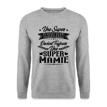 Une super maman devient toujours une super mamie - Sweat-shirt Unisexe - gris chiné - Devant - Alina (178cm) & Michal (187cm)
