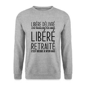 Libéré retraité je ne travaillerais plus jamais - Sweat-shirt Unisexe - gris chiné - Devant - Alina (178cm) & Michal (187cm)