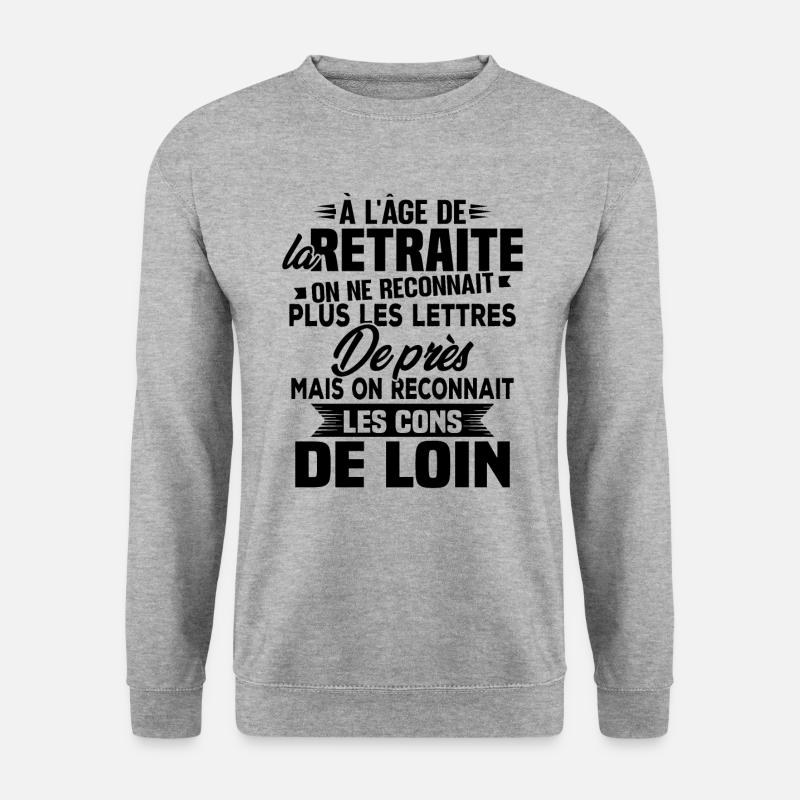 Avec l'age on reconnaît les cons de loin - Sweat-shirt Unisexe - gris chiné