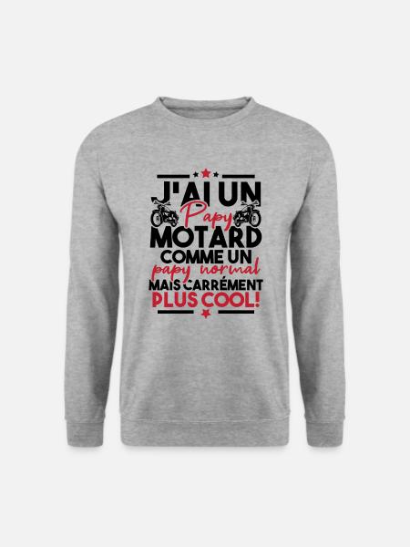 J ai un papy motard comme un papy normal - Sweat-shirt Unisexe - gris chiné