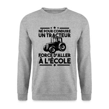 Né pour conduire un tracteur forcé daller à lécole - Sweat-shirt Unisexe - gris chiné - Devant - Alina (178cm) & Michal (187cm)