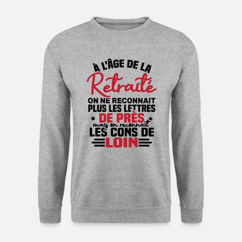 à l âge de la retraité - Sweat-shirt Unisexe - gris chiné