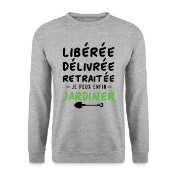 Libérée délivrée retraitée, je peux enfin jardiner - Sweat-shirt Unisexe - gris chiné - Devant - Alina (178cm) & Michal (187cm)