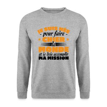 Je suis nee pour faire chier le monde - Sweat-shirt Unisexe - gris chiné - Devant - Alina (178cm) & Michal (187cm)