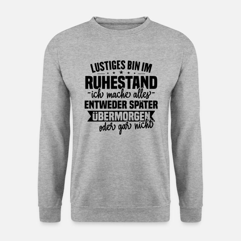 Lustiges Ruhestand Sprüche Geschenk - Unisex Pullover - Weißgrau meliert