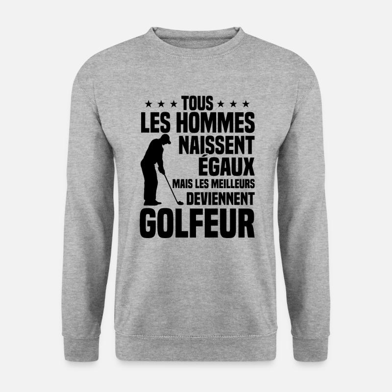 Better Equal Men Become Golfers - Unisex Sweatshirt - salt & pepper