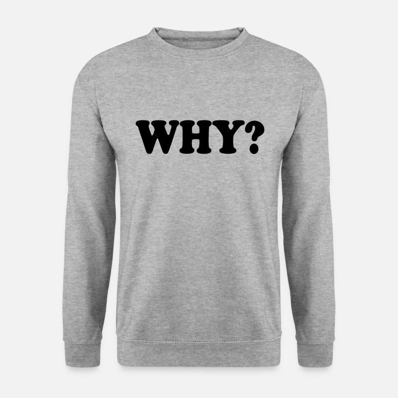 Why - Unisex Sweatshirt - salt & pepper