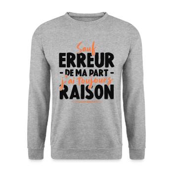 Sauf Erreur De Ma Part J'ai Toujours Raison - Sweat-shirt Unisexe - gris chiné - Devant - Alina (178cm) & Michal (187cm)
