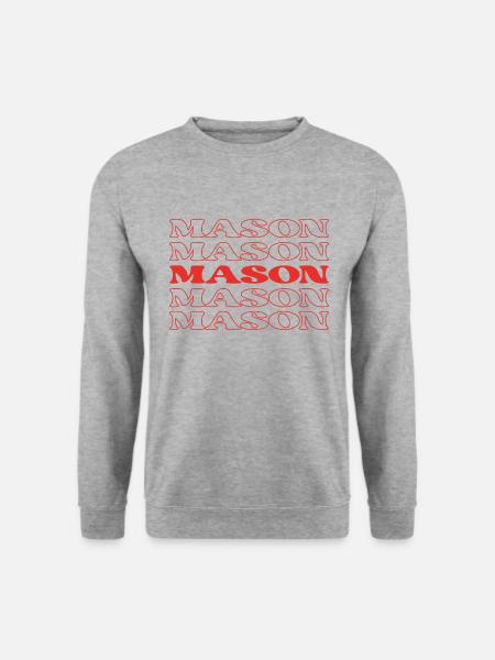 Mason Funny Appreciation Quotes - Unisex Sweatshirt - salt & pepper