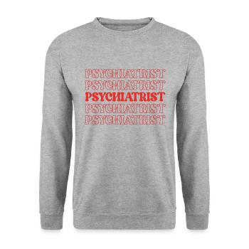 Psychiatre Spécialiste de la santé mentale - Sweat-shirt Unisexe - gris chiné - Devant - Alina (178cm) & Michal (187cm)