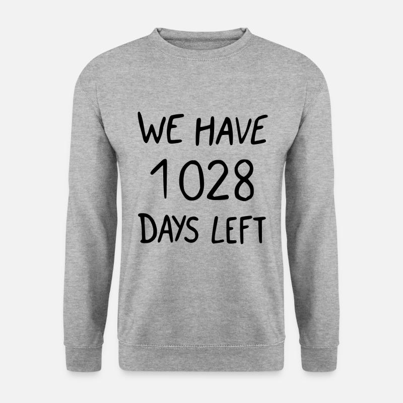 we have 1028 days left - Unisex Sweatshirt - salt & pepper