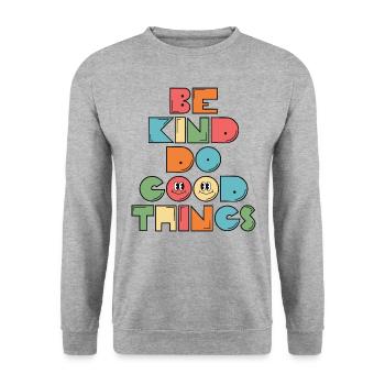 Be Kind Do Good Things Inspiration Motivation - Unisex Sweatshirt - salt & pepper - Front - Alina (178cm) & Michal (187cm)