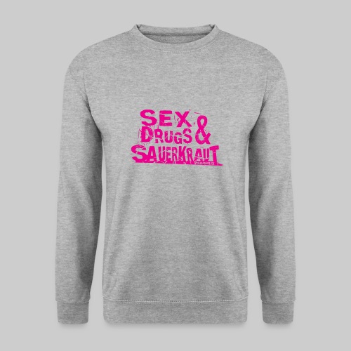 PHX - Sex & Drugs & Sauerkraut - Unisex Sweatshirt