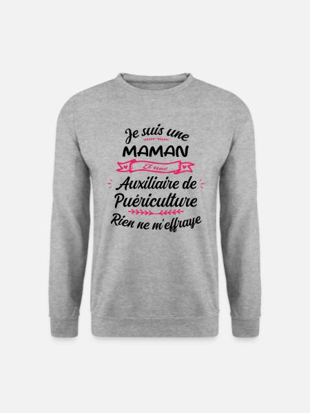 Maman et une Auxiliaire Puériculture Humour - Sweat-shirt Unisexe - gris chiné