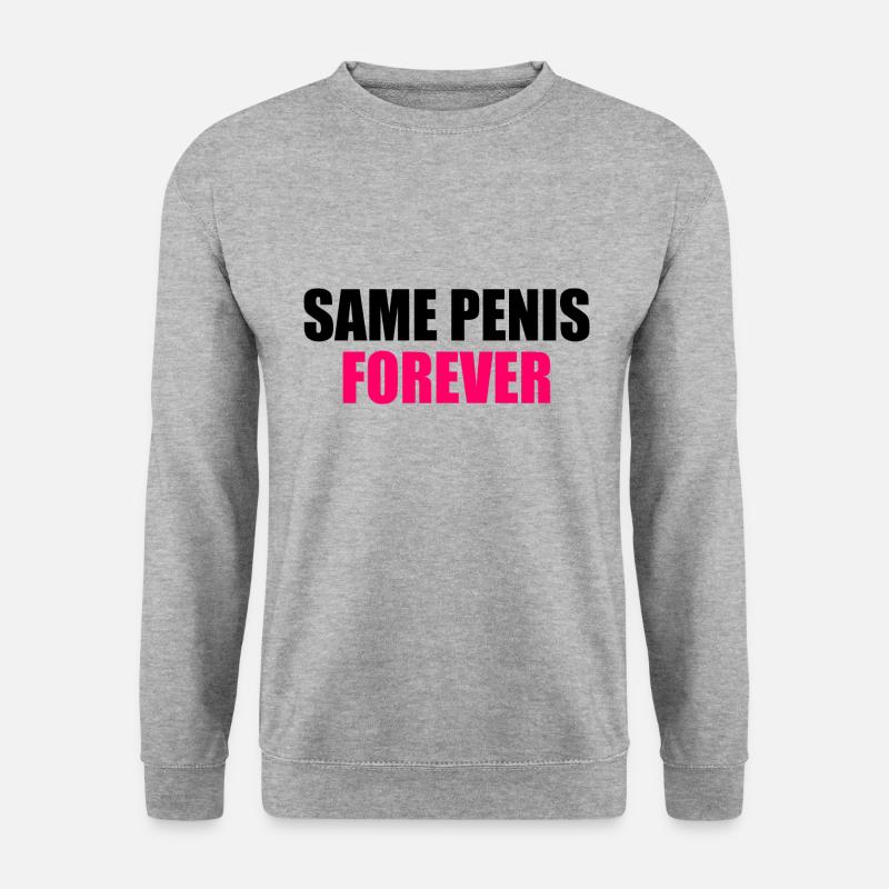 Same penis forever - Unisex Sweatshirt - salt & pepper