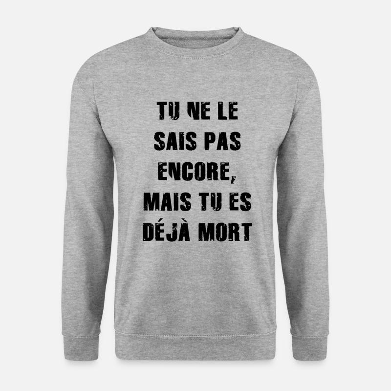 tu ne le sais pas encore mais tu es déjà - Sweat-shirt Unisexe - gris chiné