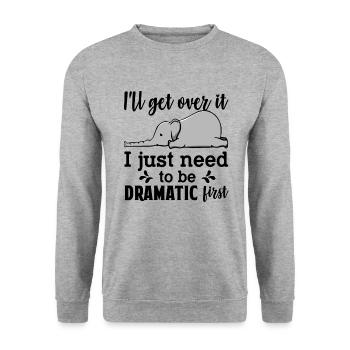 I'll Get Over It Just Need To Be Dramatic First - Unisex Sweatshirt - salt & pepper - Front - Alina (178cm) & Michal (187cm)