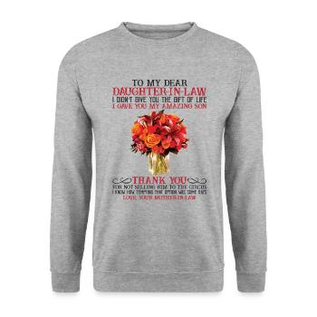 À ma belle-fille, je vous ai donné mon fils incroyable - Sweat-shirt Unisexe - gris chiné - Devant - Alina (178cm) & Michal (187cm)