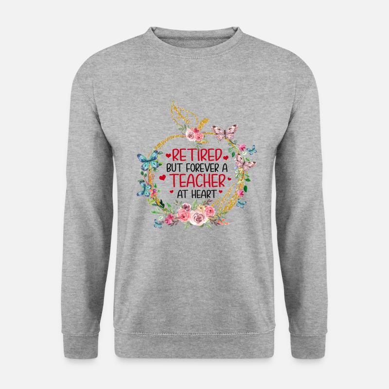 Retired But Forever A Teacher At Heart Retirement - Unisex Pullover - Weißgrau meliert