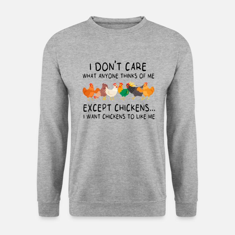 I Don't Care What Anyone Thinks Of Except Chickens - Unisex Pullover - Weißgrau meliert