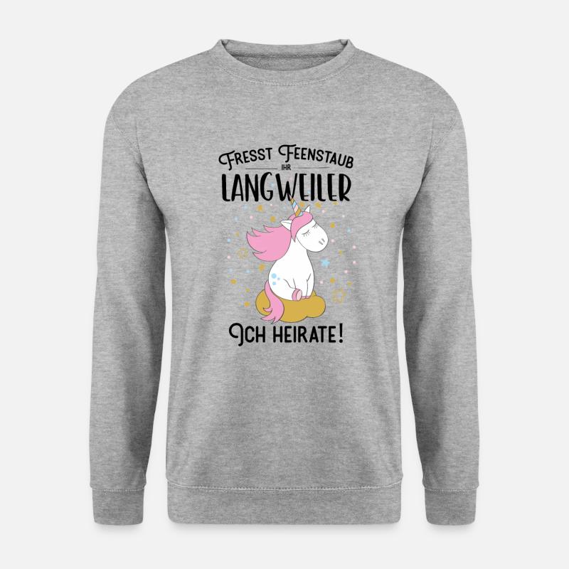 Fresst Feenstaub Ihr Langweiler Ich heirate einhor - Unisex Pullover - Weißgrau meliert