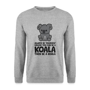 Sois toujours toi-même, à moins que tu ne sois capable d’un koala - Sweat-shirt Unisexe - gris chiné - Devant - Alina (178cm) & Michal (187cm)