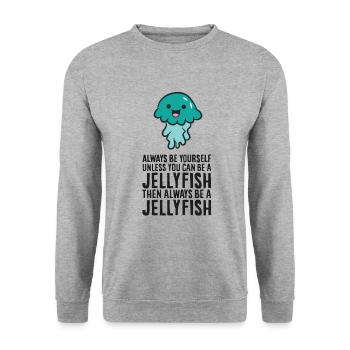 Soyez toujours vous-même à moins que vous ne puissiez faire une méduse - Sweat-shirt Unisexe - gris chiné - Devant - Alina (178cm) & Michal (187cm)