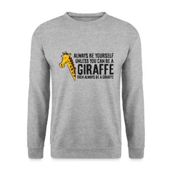 Soyez toujours vous-même, sauf si vous pouvez être une girafe - Sweat-shirt Unisexe - gris chiné - Devant - Alina (178cm) & Michal (187cm)