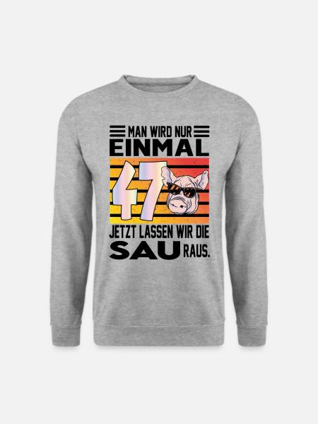 Geburtstag Sau rauslassen Alter Jahre 47 - Unisex Pullover - Weißgrau meliert
