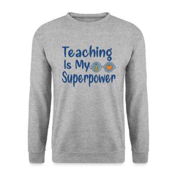 Teaching Is My Superpower, Teacher gift - Unisex Sweatshirt - salt & pepper - Front - Alina (178cm) & Michal (187cm)