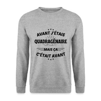Avant j'étais Quadragénaire mais ça c'était avant - Sweat-shirt Unisexe - gris chiné - Devant - Alina (178cm) & Michal (187cm)