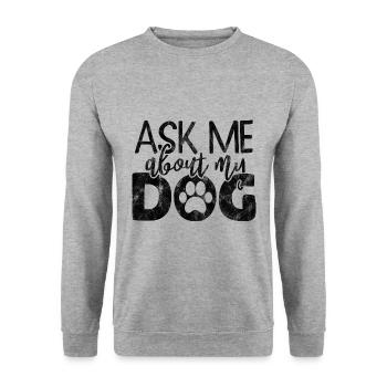ask me about my dog - Hund Hunde Spruch - Unisex Sweatshirt - salt & pepper - Front - Alina (178cm) & Michal (187cm)