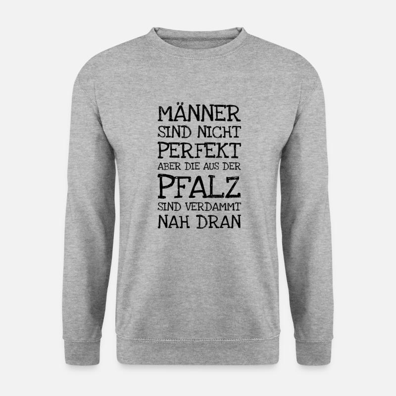 Männer Sind Nicht Perfekt Aber Die Aus Der Pfalz - Unisex Pullover - Weißgrau meliert