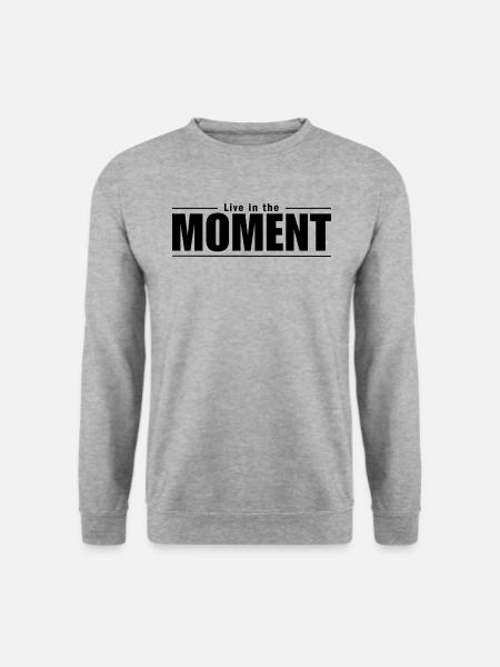 Live in the Moment - im Moment leben - Unisex Pullover - Weißgrau meliert